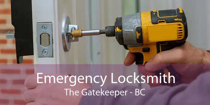 Emergency Locksmith The Gatekeeper - BC
