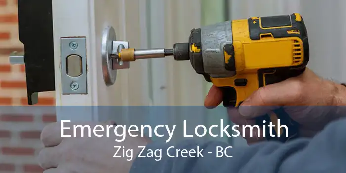 Emergency Locksmith Zig Zag Creek - BC