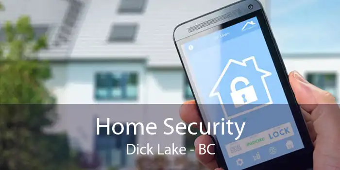 Home Security Dick Lake - BC