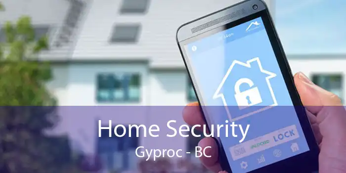 Home Security Gyproc - BC