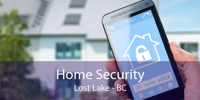 Home Security Lost Lake - BC