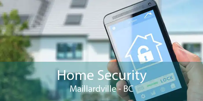 Home Security Maillardville - BC