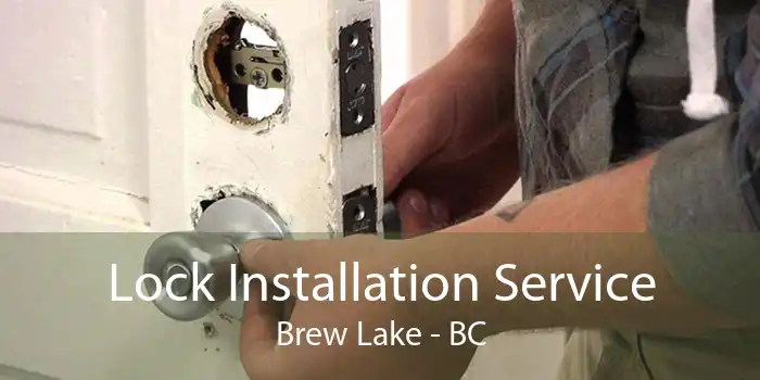 Lock Installation Service Brew Lake - BC