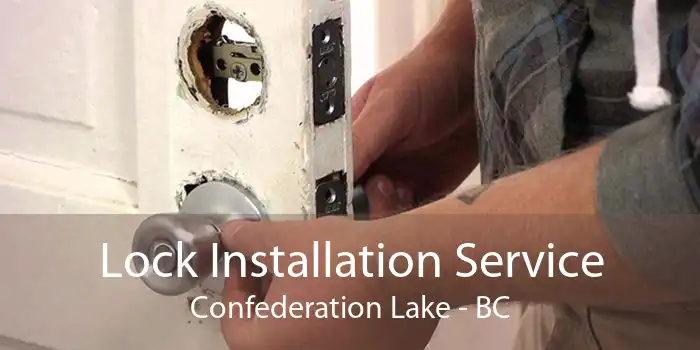 Lock Installation Service Confederation Lake - BC