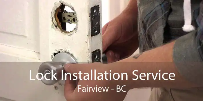 Lock Installation Service Fairview - BC