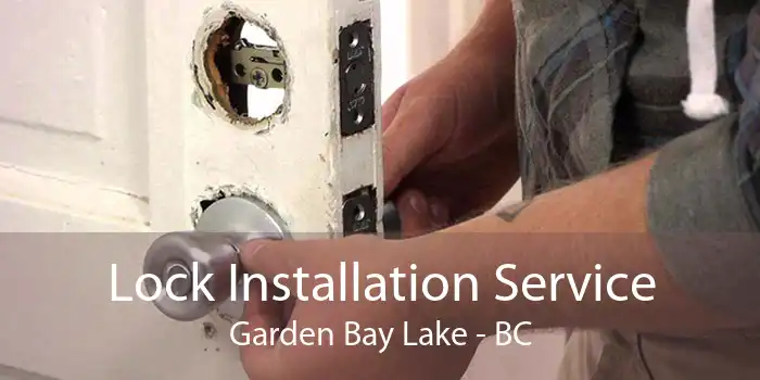 Lock Installation Service Garden Bay Lake - BC