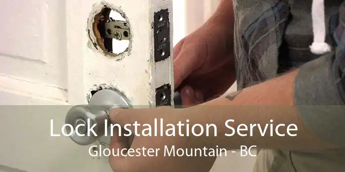 Lock Installation Service Gloucester Mountain - BC