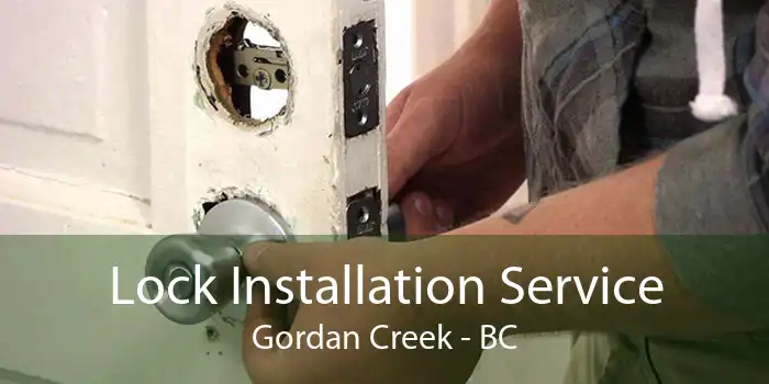 Lock Installation Service Gordan Creek - BC