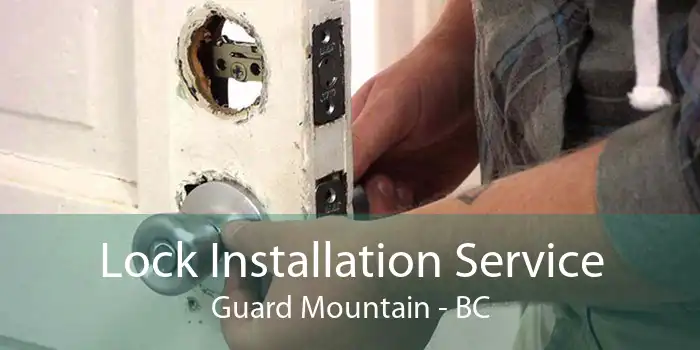 Lock Installation Service Guard Mountain - BC