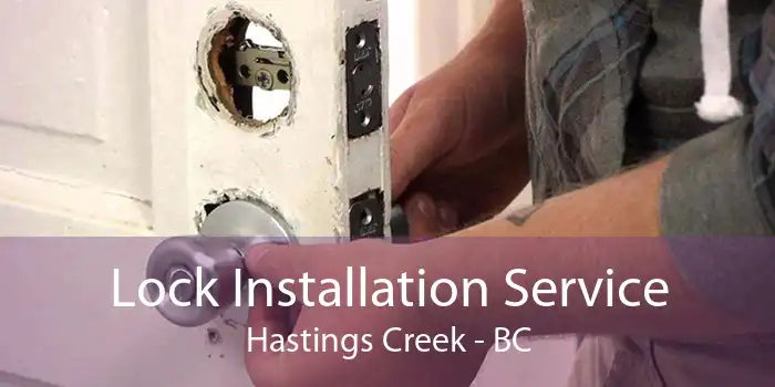 Lock Installation Service Hastings Creek - BC