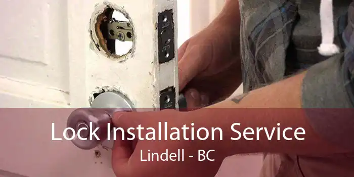 Lock Installation Service Lindell - BC