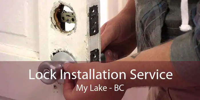 Lock Installation Service My Lake - BC