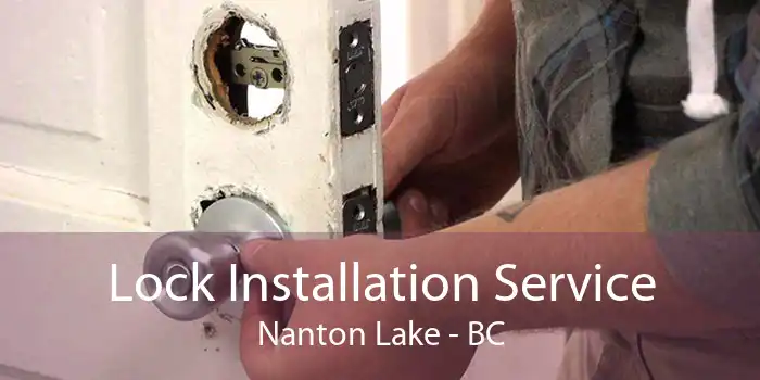Lock Installation Service Nanton Lake - BC