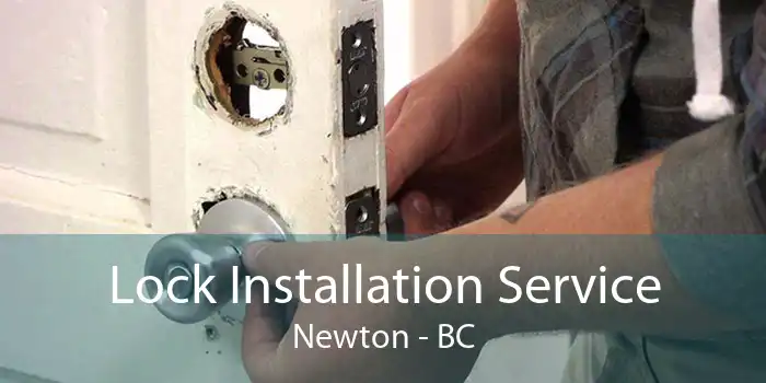 Lock Installation Service Newton - BC