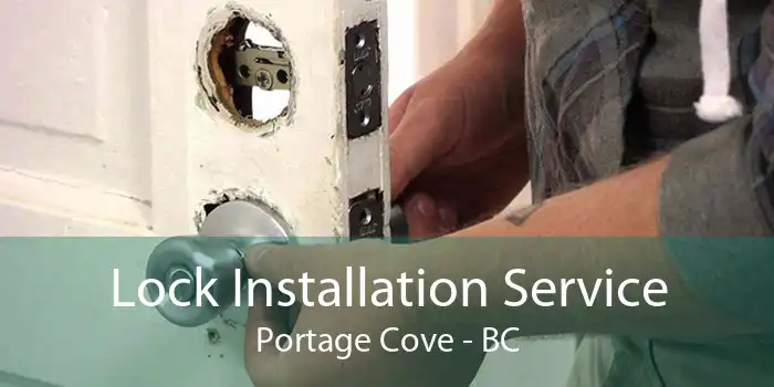 Lock Installation Service Portage Cove - BC