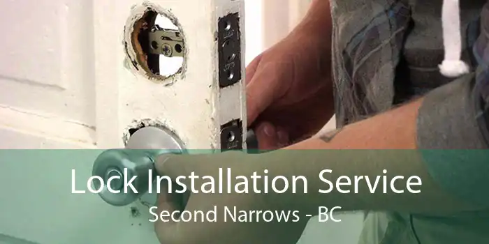 Lock Installation Service Second Narrows - BC