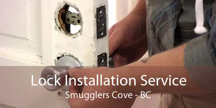 Lock Installation Service Smugglers Cove - BC
