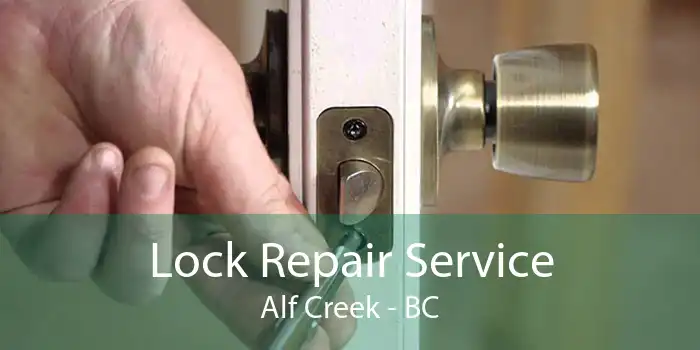 Lock Repair Service Alf Creek - BC