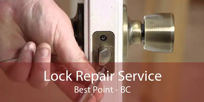 Lock Repair Service Best Point - BC