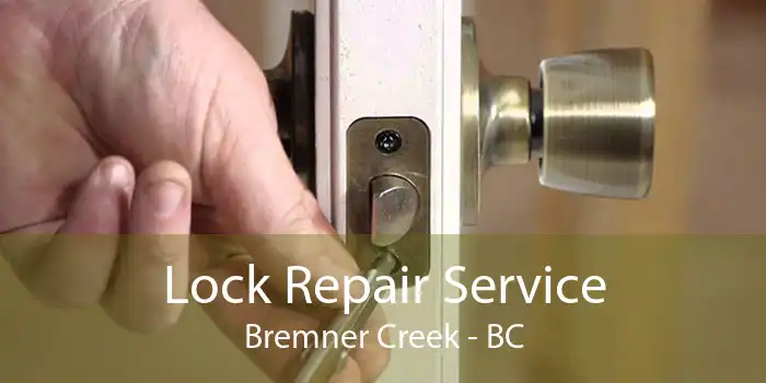Lock Repair Service Bremner Creek - BC
