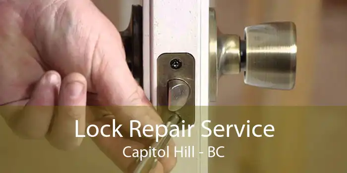 Lock Repair Service Capitol Hill - BC