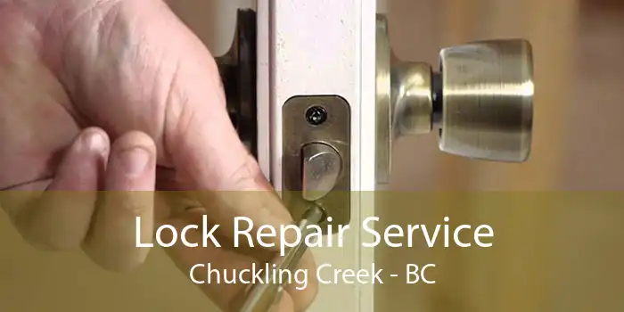 Lock Repair Service Chuckling Creek - BC