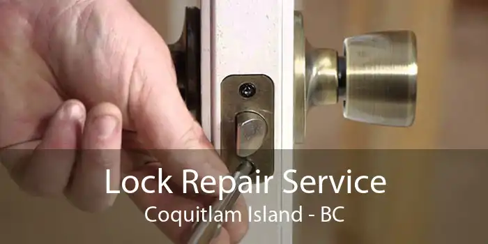 Lock Repair Service Coquitlam Island - BC