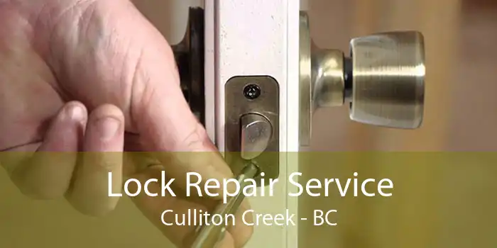 Lock Repair Service Culliton Creek - BC