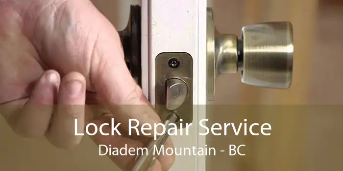 Lock Repair Service Diadem Mountain - BC