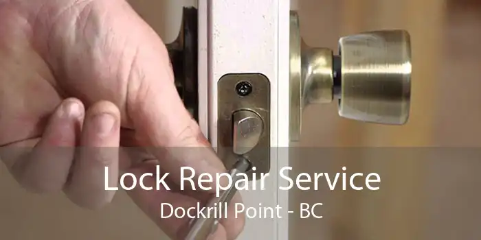 Lock Repair Service Dockrill Point - BC