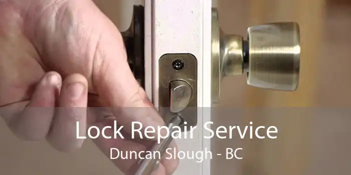 Lock Repair Service Duncan Slough - BC