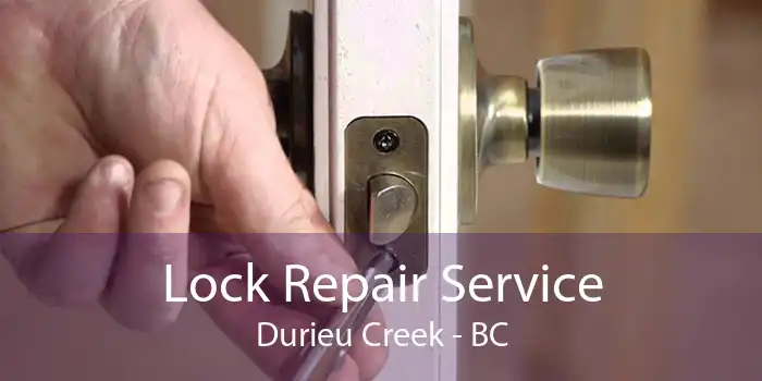 Lock Repair Service Durieu Creek - BC