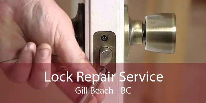 Lock Repair Service Gill Beach - BC