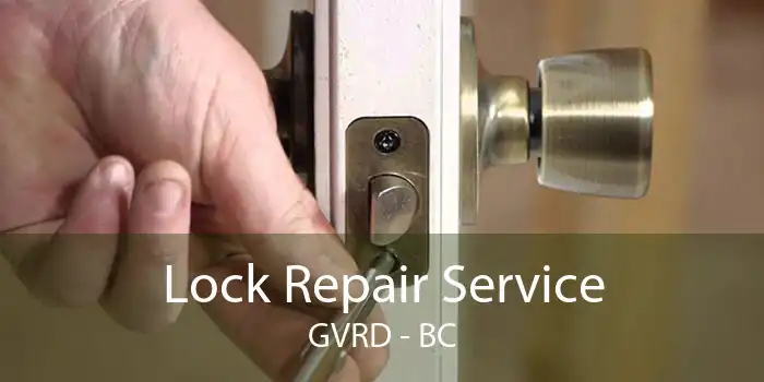 Lock Repair Service GVRD - BC