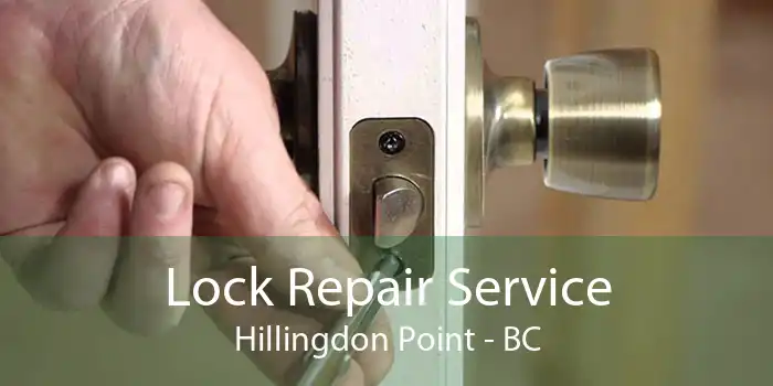 Lock Repair Service Hillingdon Point - BC