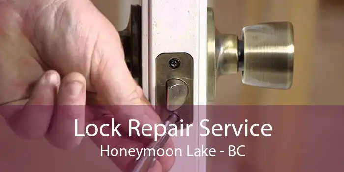 Lock Repair Service Honeymoon Lake - BC