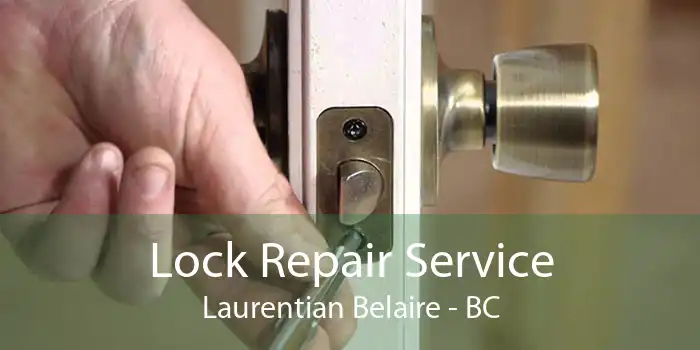 Lock Repair Service Laurentian Belaire - BC