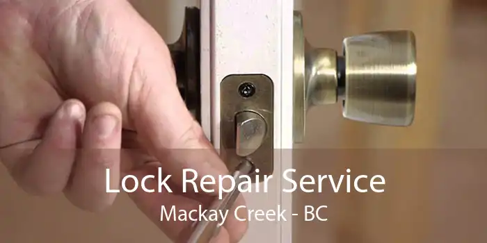 Lock Repair Service Mackay Creek - BC
