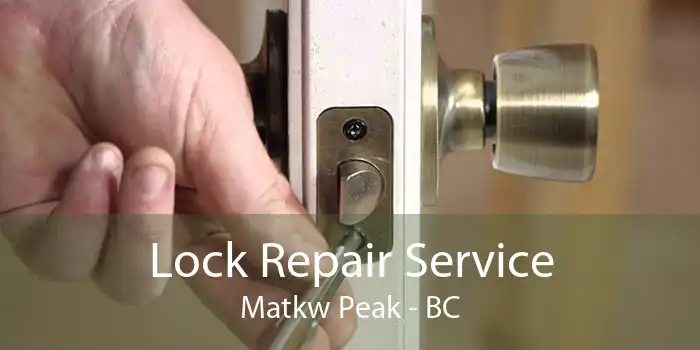 Lock Repair Service Matkw Peak - BC