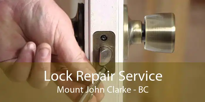 Lock Repair Service Mount John Clarke - BC