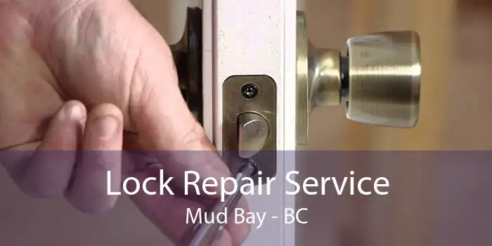 Lock Repair Service Mud Bay - BC