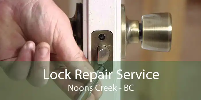 Lock Repair Service Noons Creek - BC