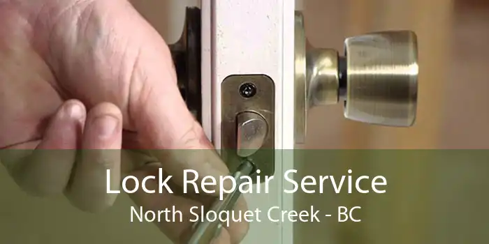 Lock Repair Service North Sloquet Creek - BC