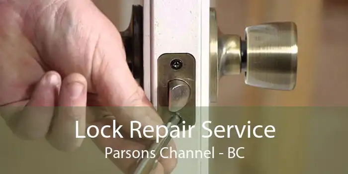 Lock Repair Service Parsons Channel - BC