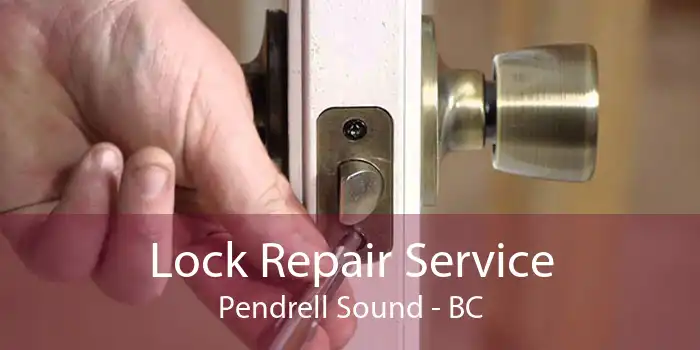 Lock Repair Service Pendrell Sound - BC