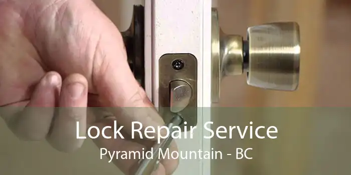 Lock Repair Service Pyramid Mountain - BC