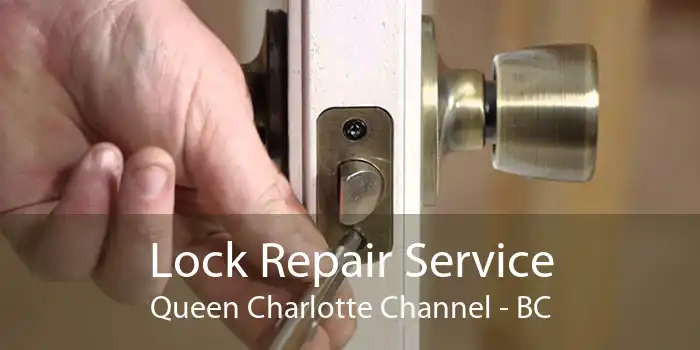 Lock Repair Service Queen Charlotte Channel - BC