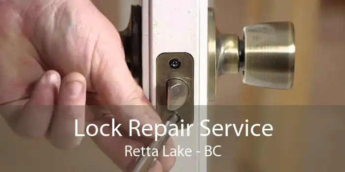 Lock Repair Service Retta Lake - BC