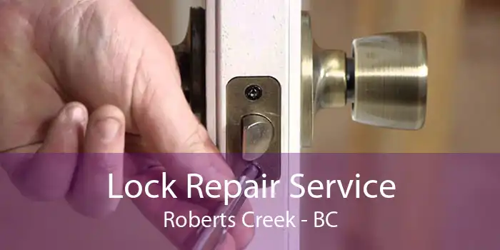 Lock Repair Service Roberts Creek - BC