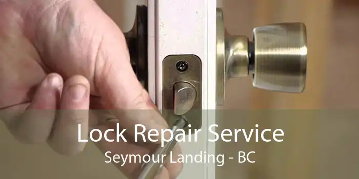 Lock Repair Service Seymour Landing - BC